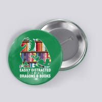 Easily Distracted By Dragons and Books Fantasy Book Lover Button