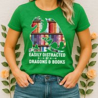 Easily Distracted By Dragons and Books Fantasy Book Lover Womens T-Shirt