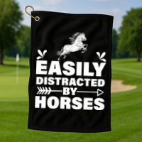 Easily Distracted By Horses Golf Towel