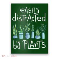 Easily Distracted By Plants Poster