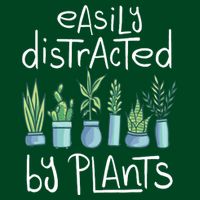 Easily Distracted By Plants Womens T-Shirt