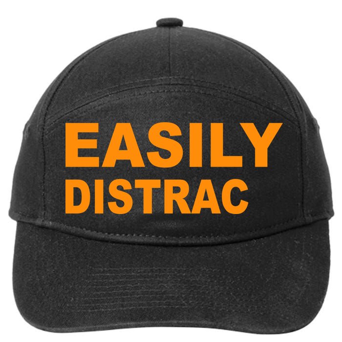 Easily Distrac(ted) Distracted Funny 7-Panel Snapback Hat