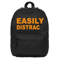 Easily Distrac(ted) Distracted Funny 16 in Basic Backpack