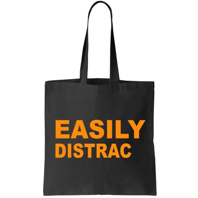 Easily Distrac(ted) Distracted Funny Bag