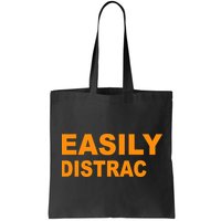 Easily Distrac(ted) Distracted Funny Bag