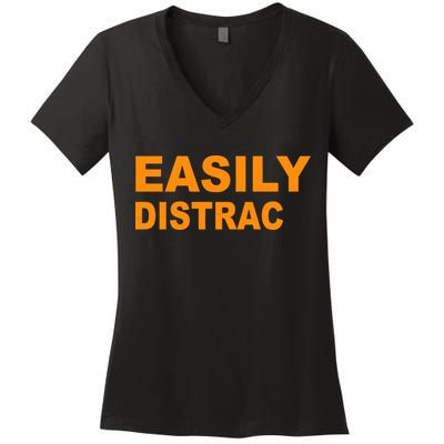 Easily Distrac(ted) Distracted Funny Women's V-Neck T-Shirt