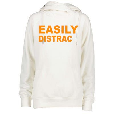 Easily Distrac(ted) Distracted Funny Womens Funnel Neck Pullover Hood