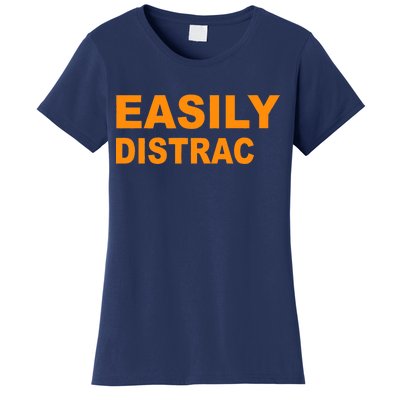 Easily Distrac(ted) Distracted Funny Women's T-Shirt