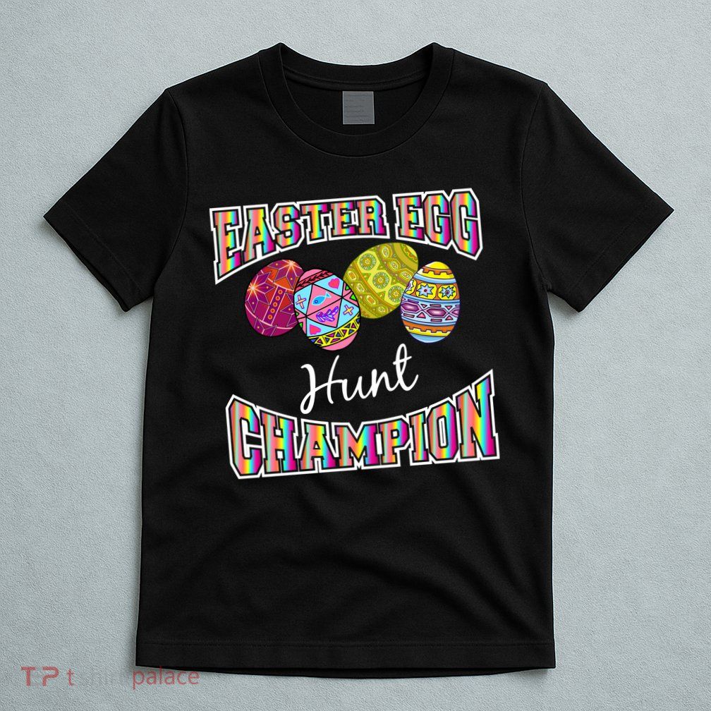 Easter Egg Hunting Champion T-Shirt