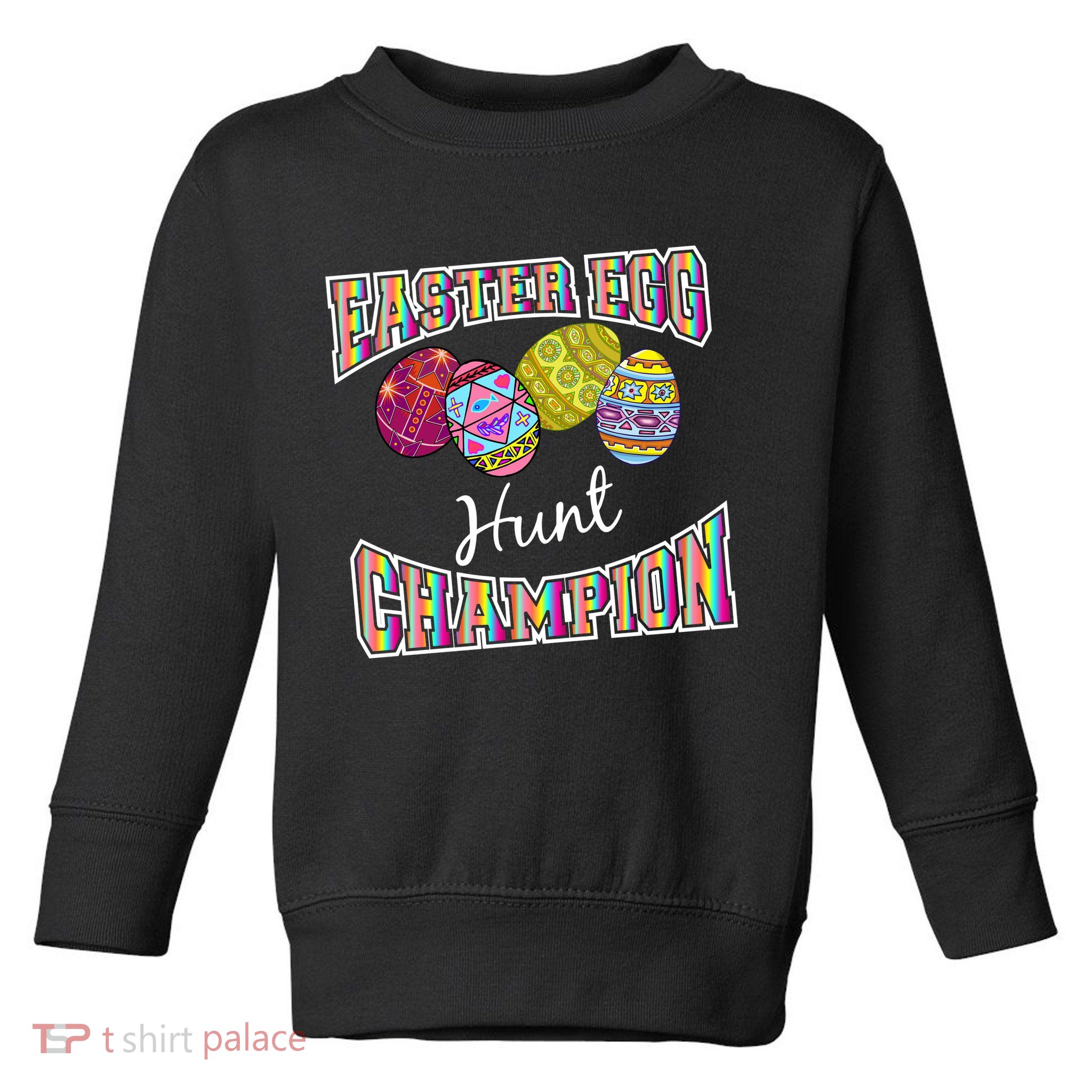 Easter Egg Hunting Champion Toddler Sweatshirt