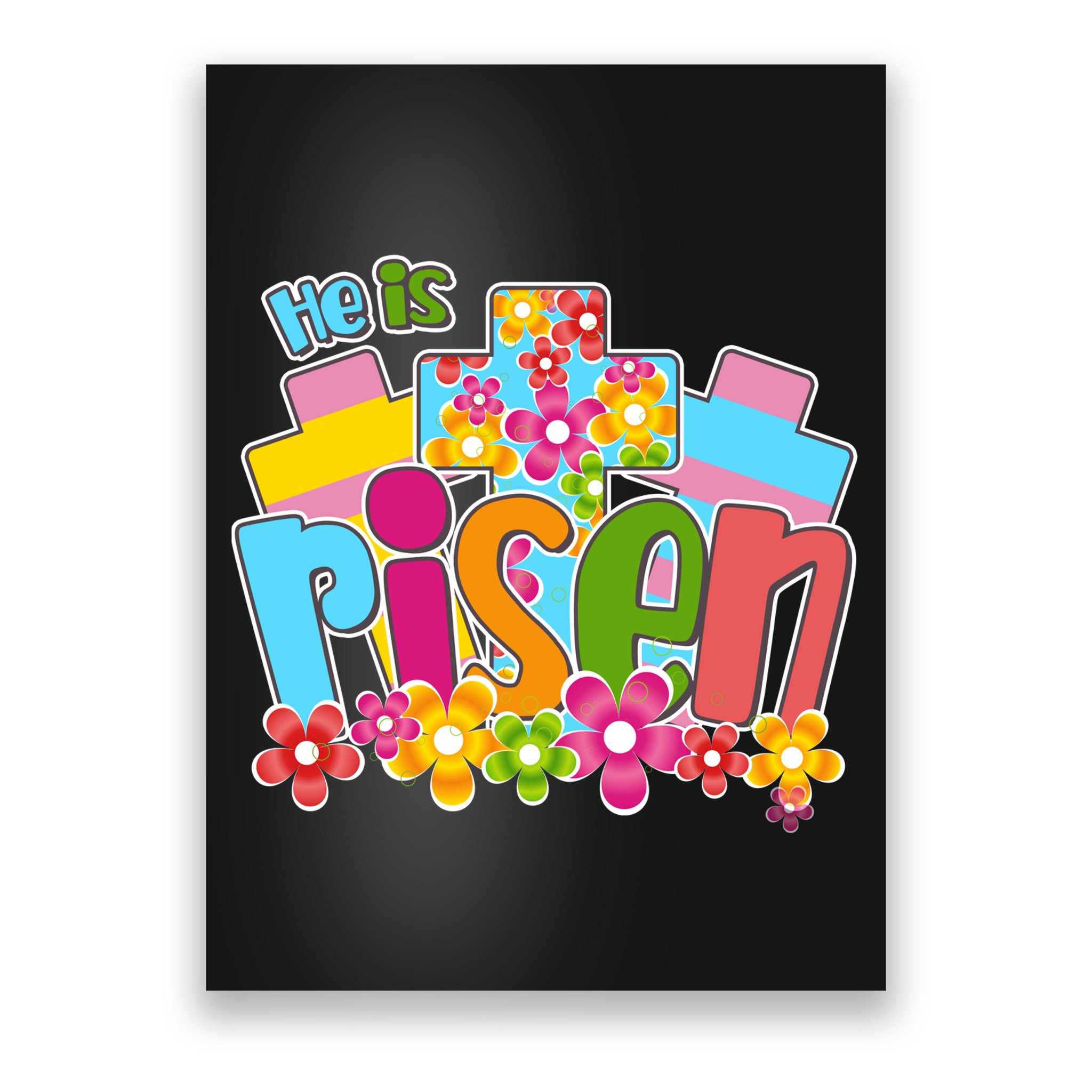 Easter He Is Risen Spring flowers Poster