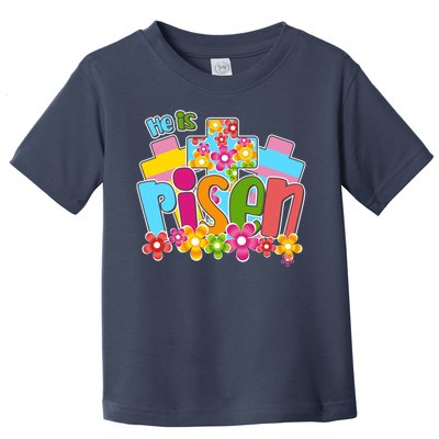 Easter He Is Risen Spring flowers Toddler T-Shirt