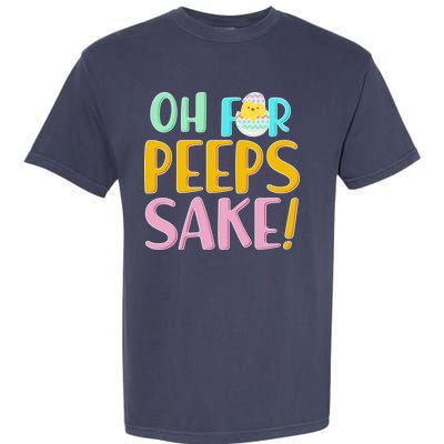 Easter Oh For Peeps Sake Garment-Dyed Heavyweight T-Shirt