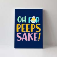 Easter Oh For Peeps Sake Canvas