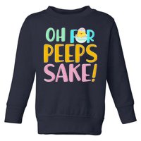 Easter Oh For Peeps Sake Toddler Sweatshirt