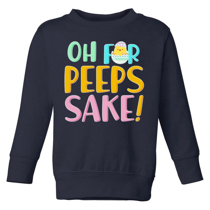 Easter Oh For Peeps Sake Toddler Sweatshirt