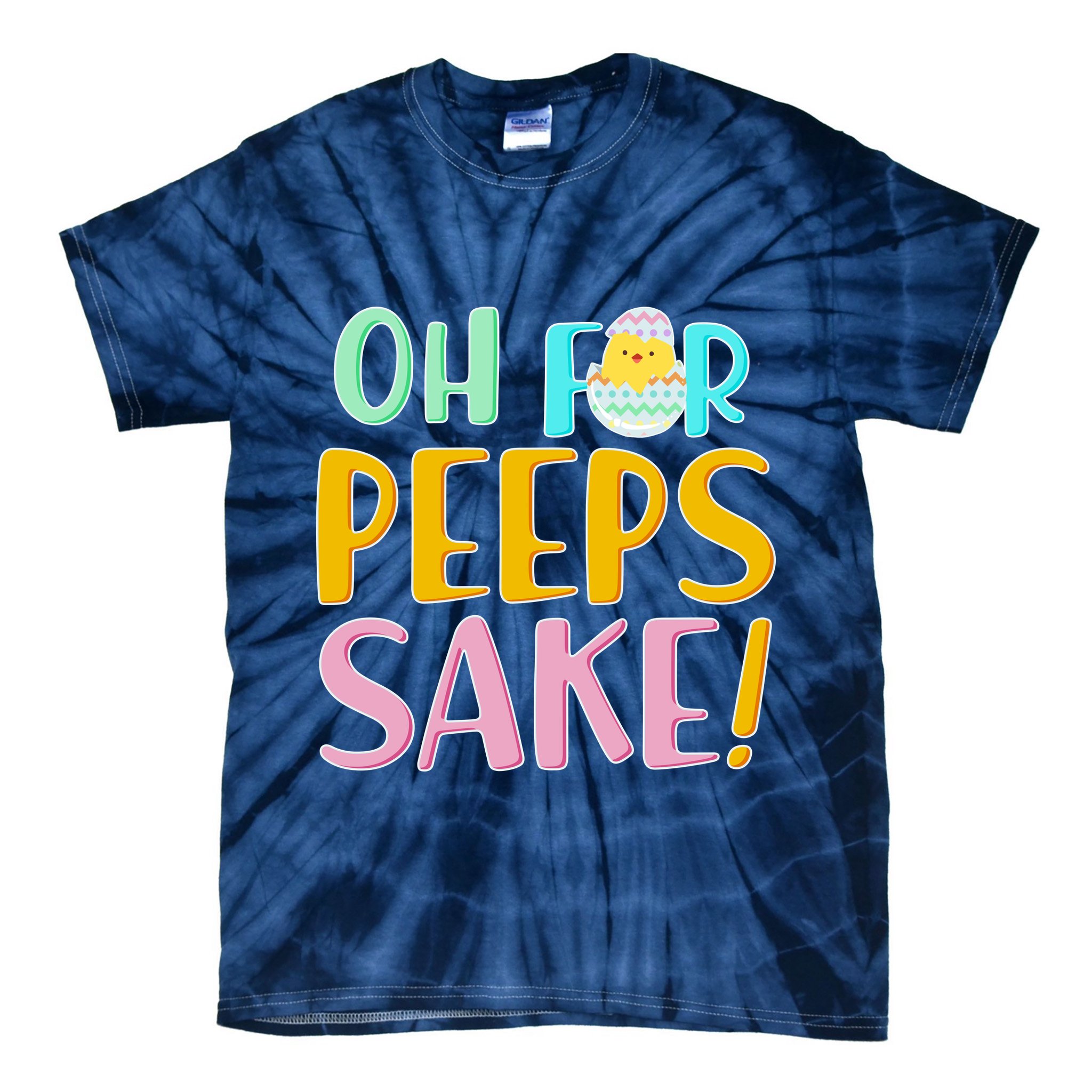 Easter Oh For Peeps Sake Tie-Dye T-Shirt