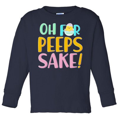 Easter Oh For Peeps Sake Toddler Long Sleeve Shirt