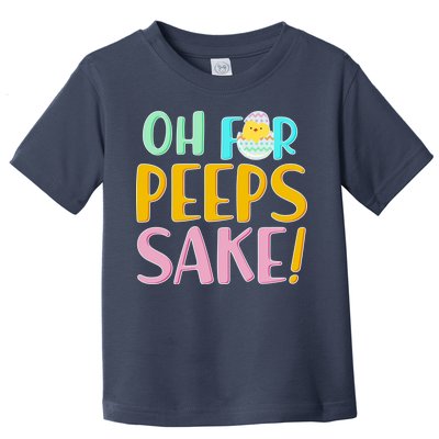 Easter Oh For Peeps Sake Toddler T-Shirt