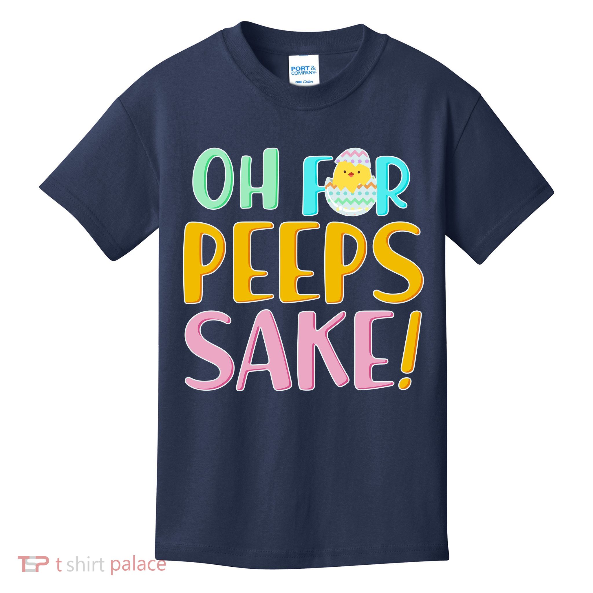 Easter Oh For Peeps Sake Kids T-Shirt
