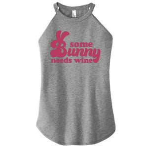 Easter Some Bunny Needs Wine Women's Perfect Tri Rocker Tank