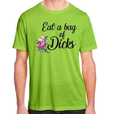 Eat A Bag Of Dicks  Adult ChromaSoft Performance T-Shirt