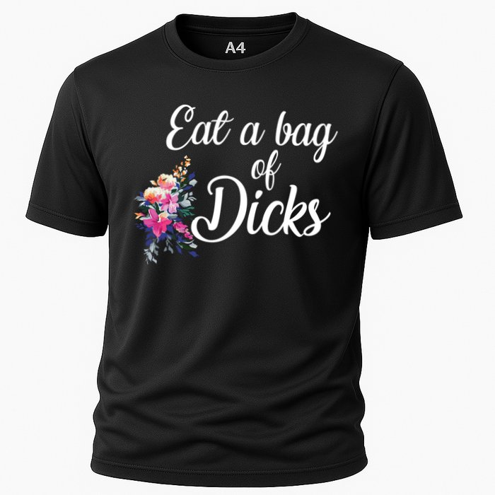 Eat A Bag Of Dicks  Cooling Performance Crew T-Shirt