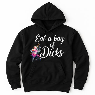 Eat A Bag Of Dicks  Hoodie