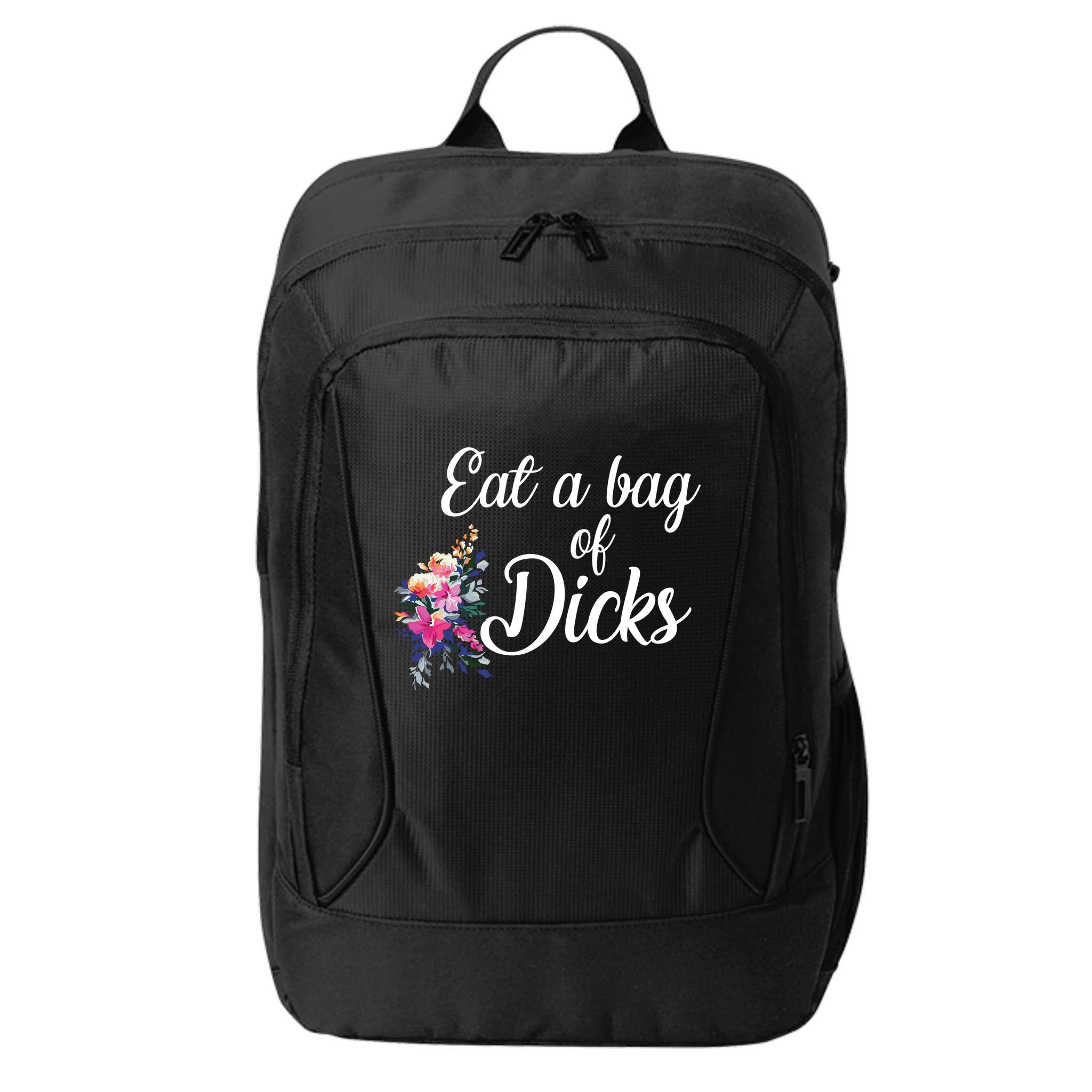 Eat A Bag Of Dicks  City Backpack