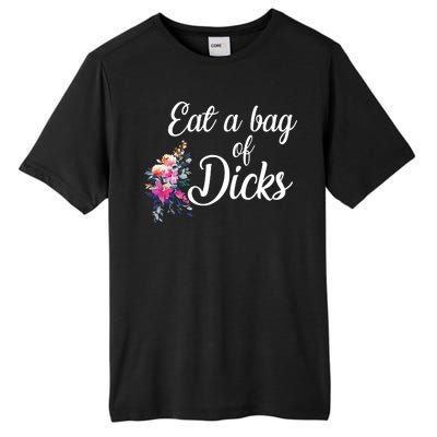 Eat A Bag Of Dicks  Tall Fusion ChromaSoft Performance T-Shirt