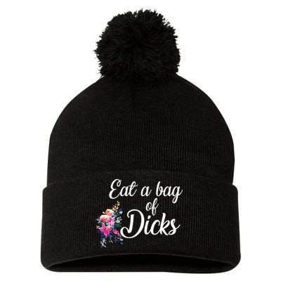 Eat A Bag Of Dicks  Pom Pom 12in Knit Beanie