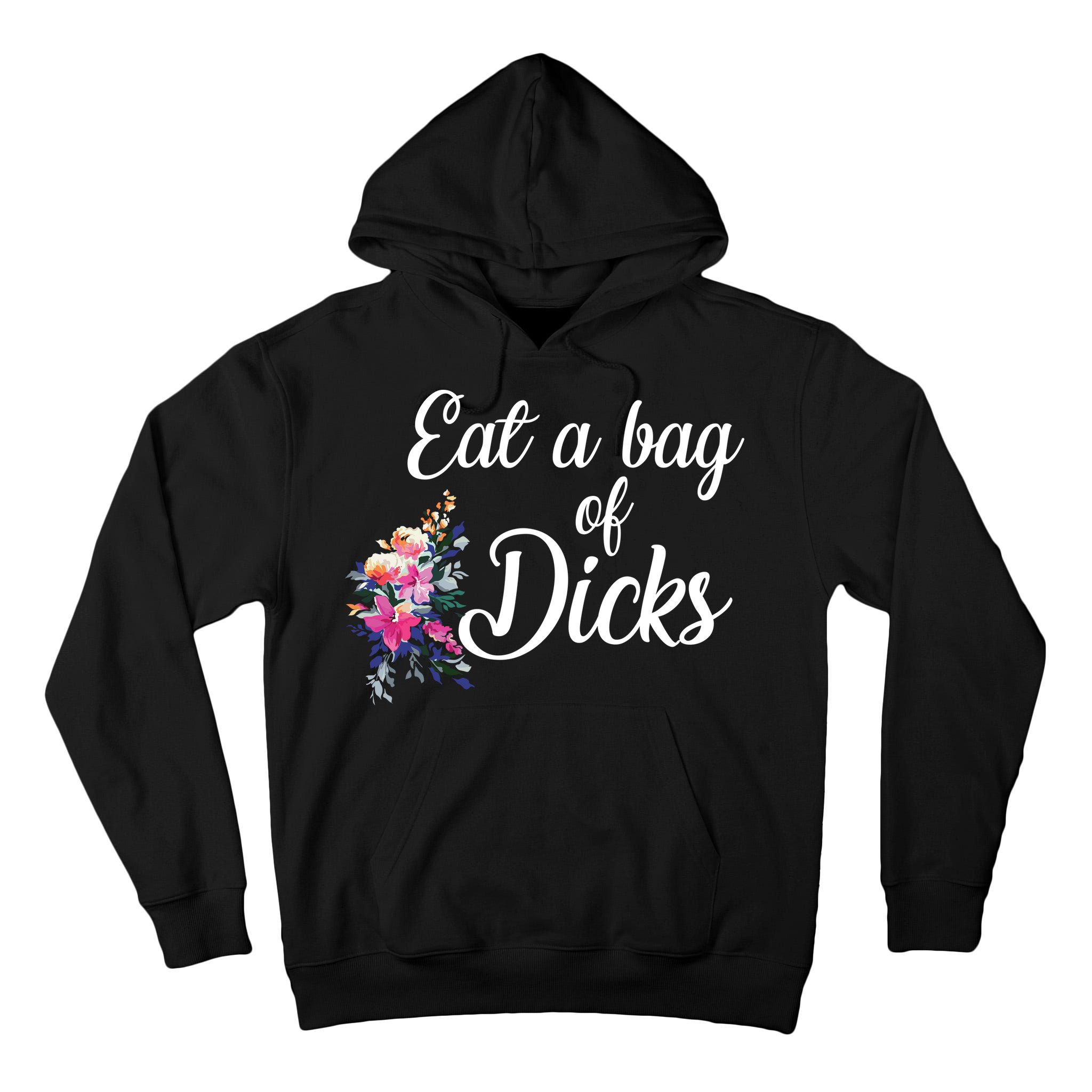Eat A Bag Of Dicks  Tall Hoodie