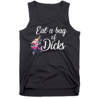 Eat A Bag Of Dicks  Tank Top