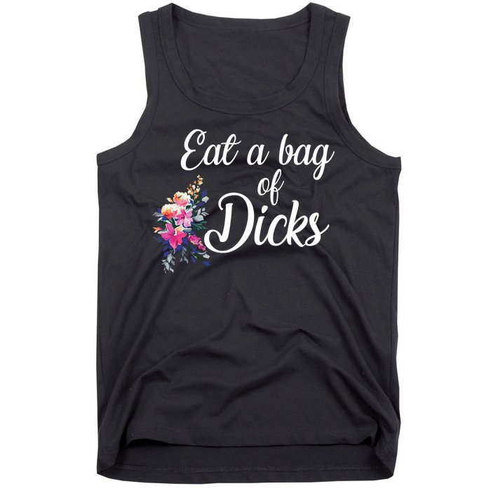 Eat A Bag Of Dicks  Tank Top