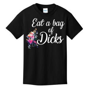 Eat A Bag Of Dicks  Kids T-Shirt