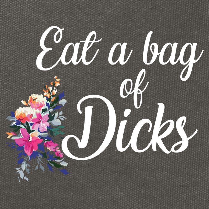 Eat A Bag Of Dicks  Cotton Canvas Backpack