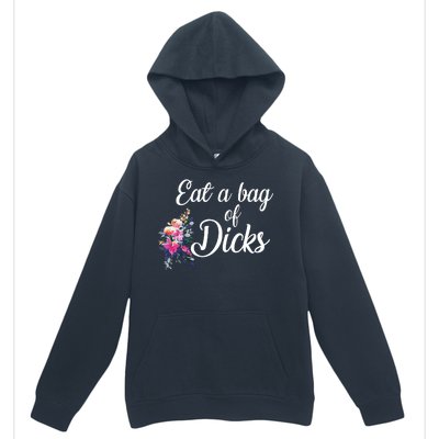 Eat A Bag Of Dicks  Urban Pullover Hoodie