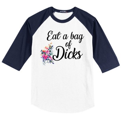 Eat A Bag Of Dicks  Baseball Sleeve Shirt