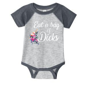 Eat A Bag Of Dicks  Infant Baby Jersey Bodysuit