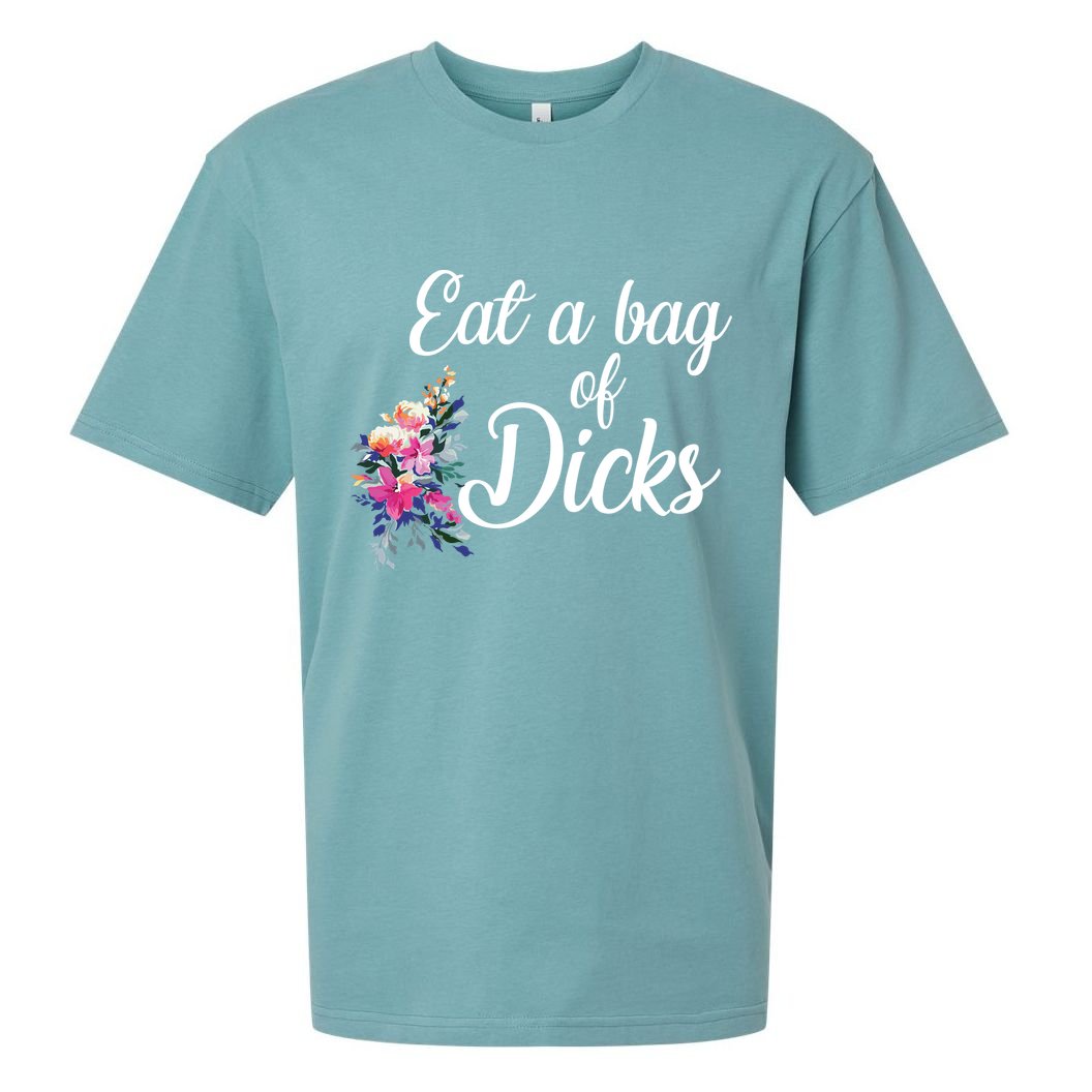 Eat A Bag Of Dicks  Sueded Cloud Jersey T-Shirt