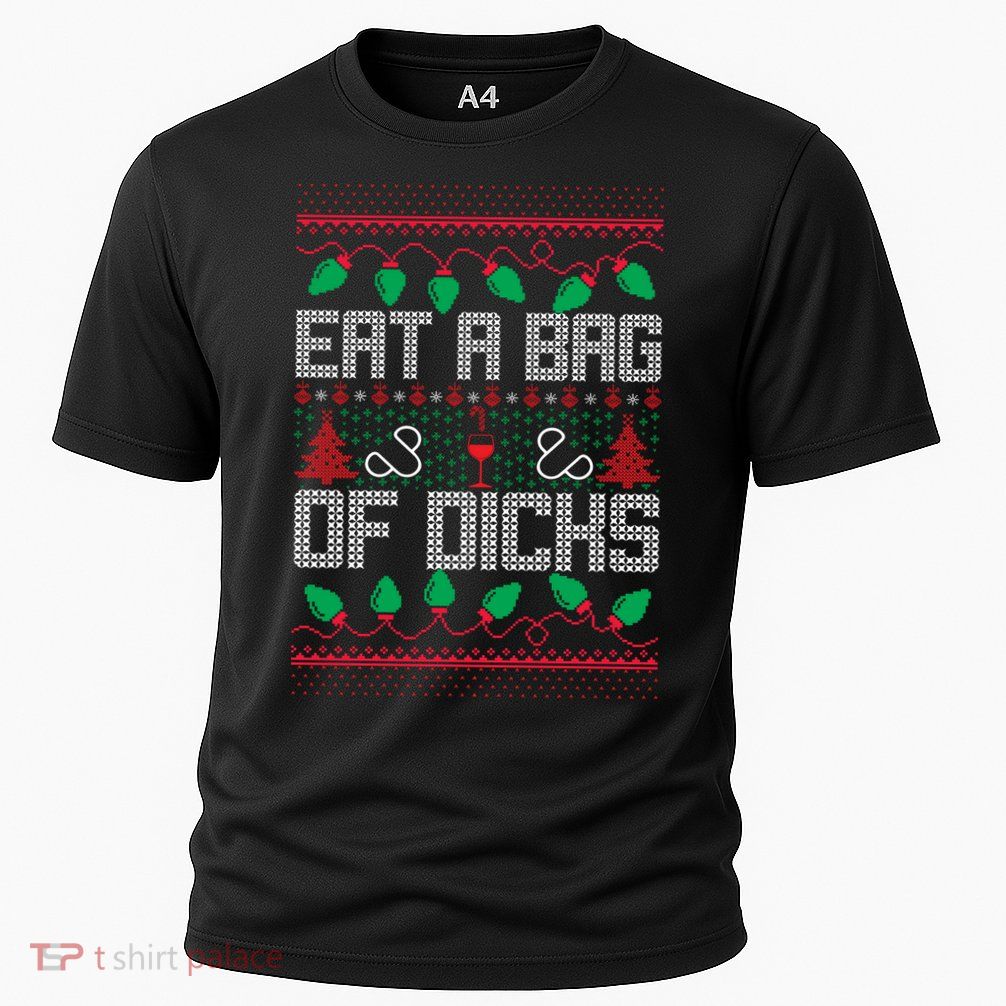 Eat A Bag Of Dicks Offensive Ugly X-Mas Performance Shirt