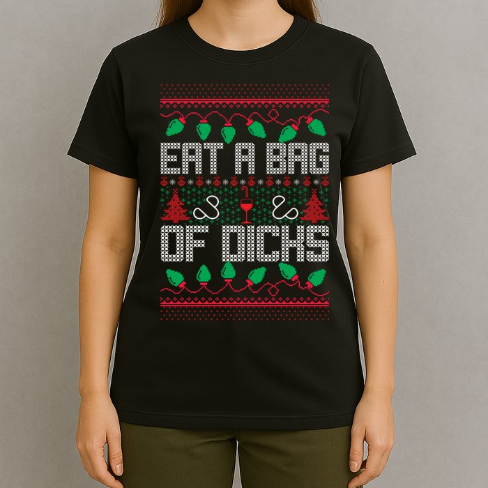 Eat A Bag Of Dicks Offensive Ugly X-Mas T-Shirt