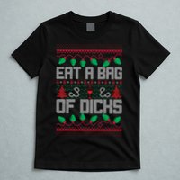 Eat A Bag Of Dicks Offensive Ugly X-Mas T-Shirt