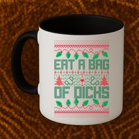 Eat A Bag Of Dicks Offensive Ugly X-Mas Mug