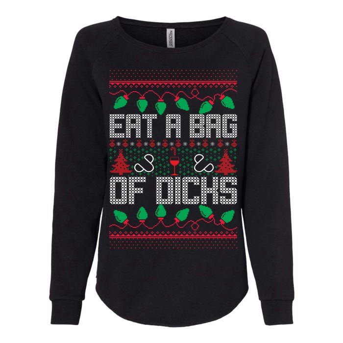 Eat A Bag Of Dicks Offensive Ugly X-Mas Womens California Wash Sweatshirt