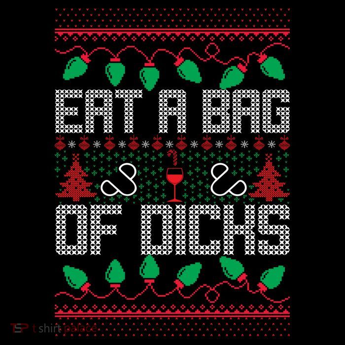 Eat A Bag Of Dicks Offensive Ugly X-Mas Premium T-Shirt