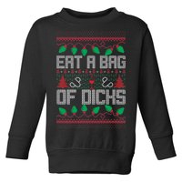 Eat A Bag Of Dicks Offensive Ugly X-Mas Toddler Sweatshirt