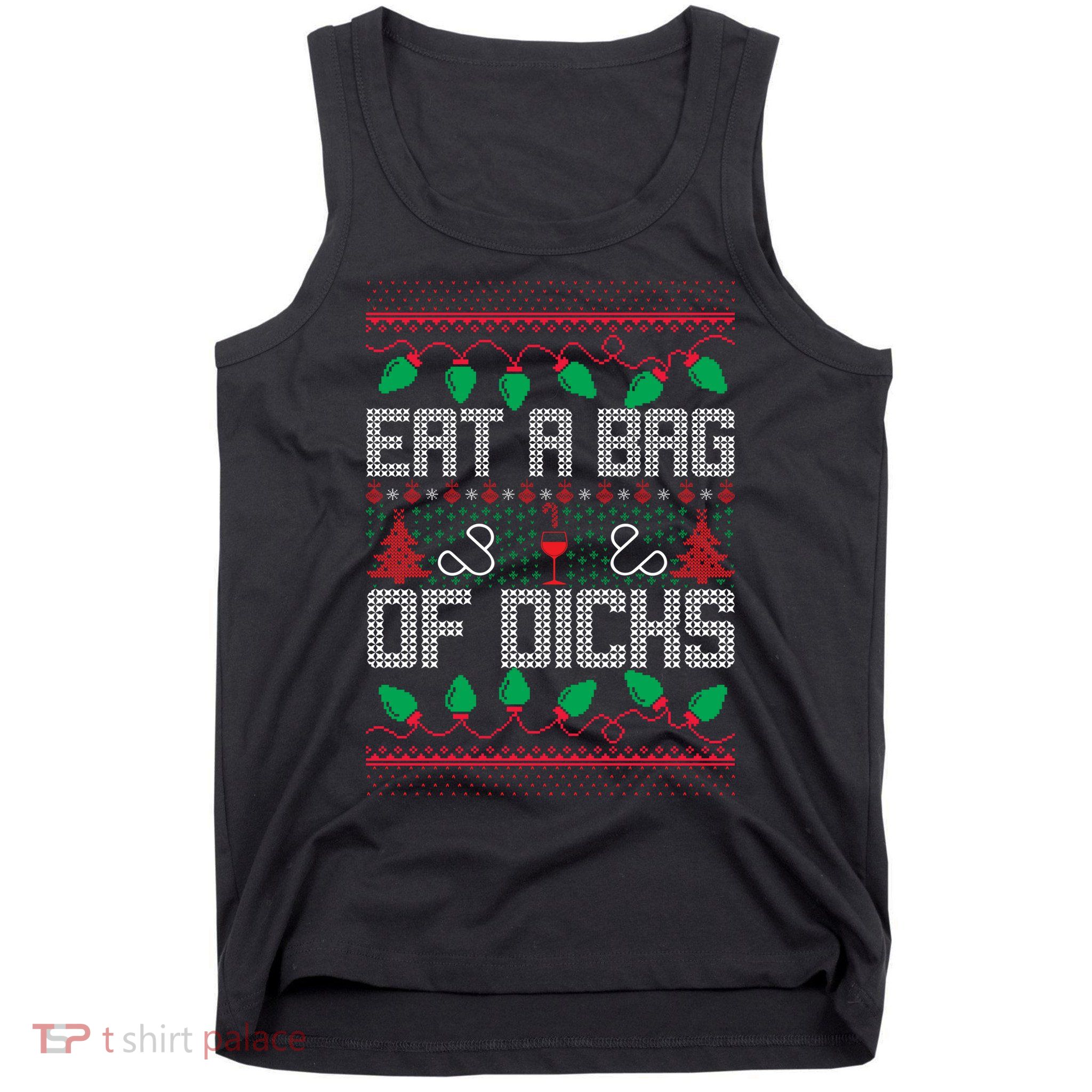 Eat A Bag Of Dicks Offensive Ugly X-Mas Tank Top