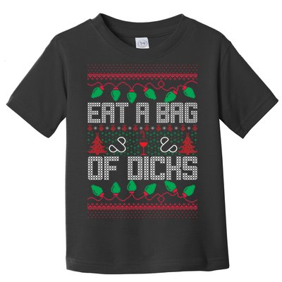 Eat A Bag Of Dicks Offensive Ugly X-Mas Toddler T-Shirt