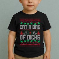 Eat A Bag Of Dicks Offensive Ugly X-Mas Toddler T-Shirt